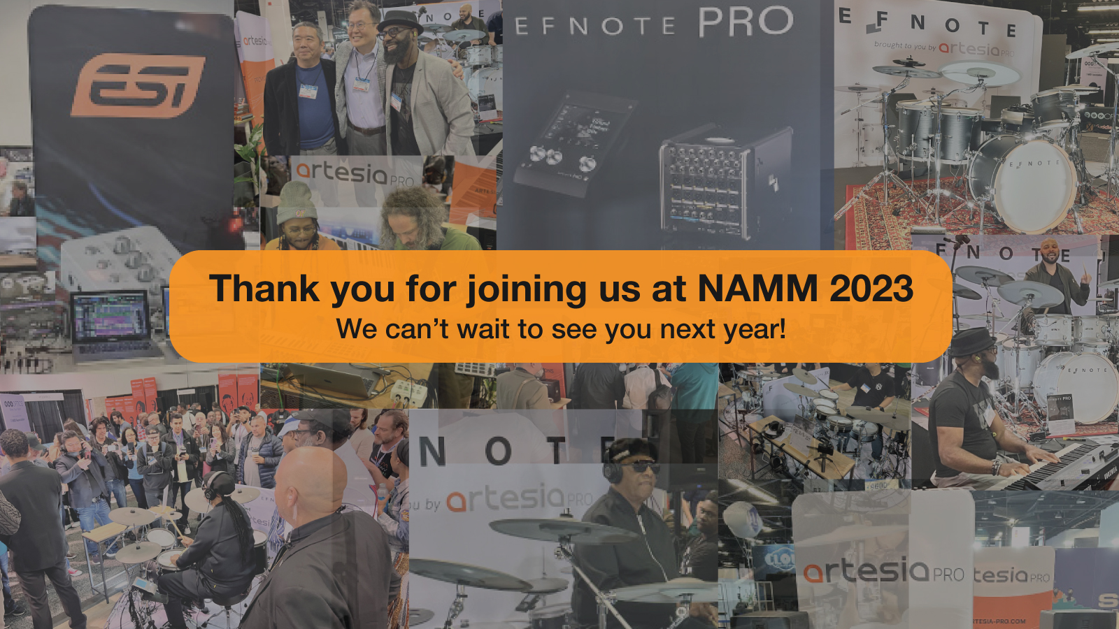 Thank you for joining us at NAMM 2023 with image collage underneath words. We can't wait to see you next year!
